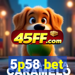 5p58 bet